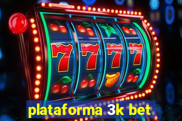 plataforma 3k bet